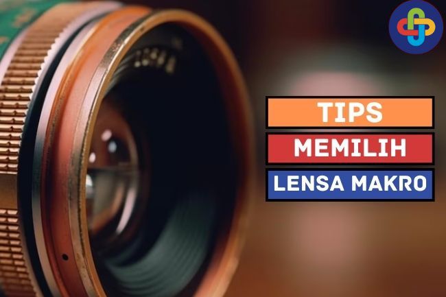 Tips Memilih Lensa Makro, Bagaimana??